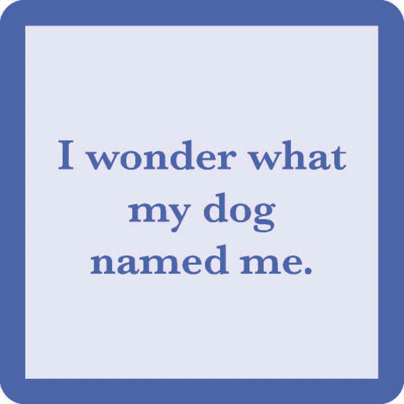 Drinks On Me: Coaster: Dog Named Me 1071