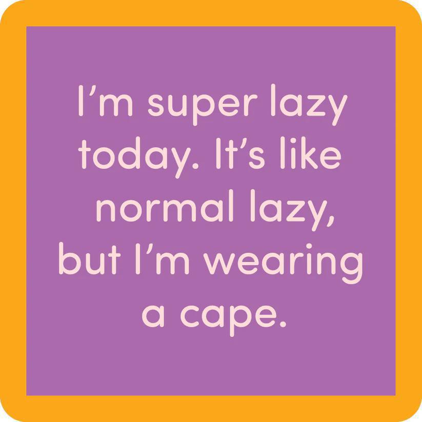Drinks On Me: Coaster: Super Lazy 1209