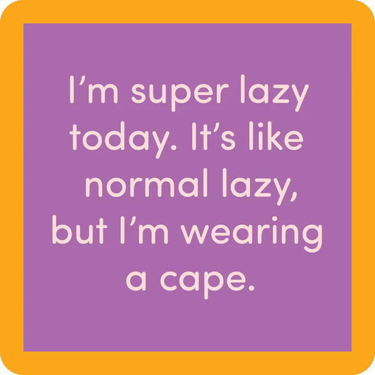 Drinks On Me: Coaster: Super Lazy 1209