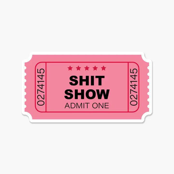 Footnotes - Shit Show Ticket Stub - Sticker - ST0526