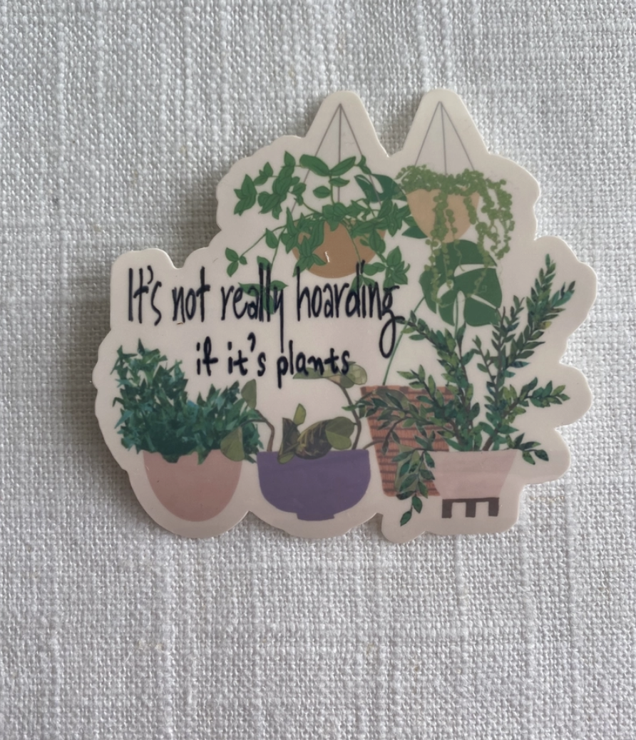 Raven's Edge Studio - Houseplant Sticker "It's not really hoarding if it's plants"