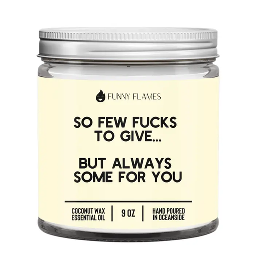 Funny Flames Candle Co - So Few F*Cks To Give. . 9oz