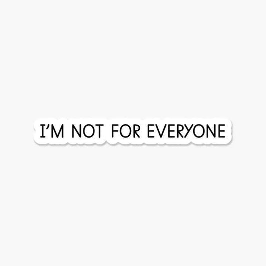 Footnotes - I'm Not For Everyone - Sticker - ST0411