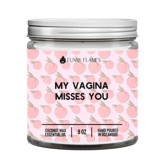 Funny Flames Candle Co - My Vagina Misses You Candle 9oz