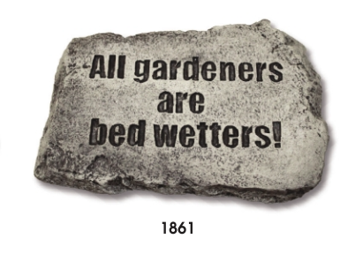 Massarelli's - 10" Stone All Gardeners Are Bed Wetters 1861 DISVEN