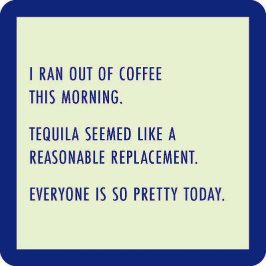 Drinks On Me: Coaster: Ran Out Of Coffee 1086