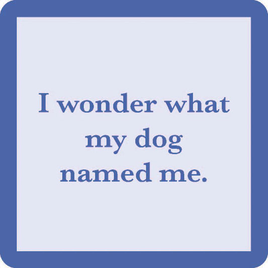 Drinks On Me: Coaster: Dog Named Me 1071
