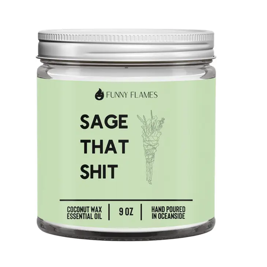 Funny Flames Candle Co - Sage That Sh*T 9oz