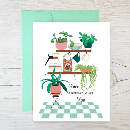 Raven's Edge Studio - Mother's Day Card - Home is Wherever You are, Mom DISVEN