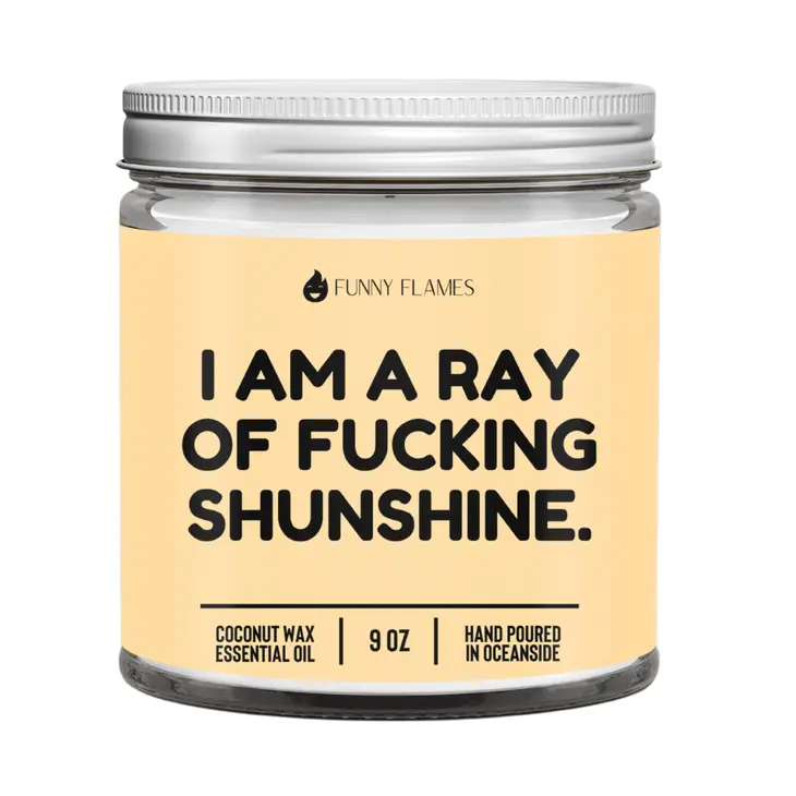 Funny Flames Candle Co - I Am A Ray of F*Cking Sunshine 9oz