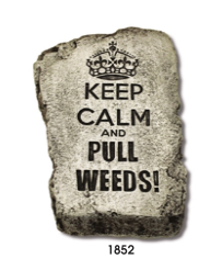 Massarelli's - 10" Stone Keep Calm and Pull Weeds 1852 DISVEN