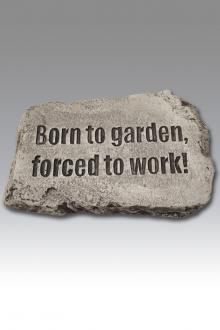 Massarelli's - 10" Stone Born To Garden Forced To Work 1867